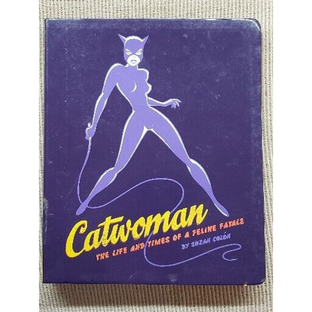 Catwoman : The Life and Times of a Female Fatale by Suzan Colon (2003 DC)